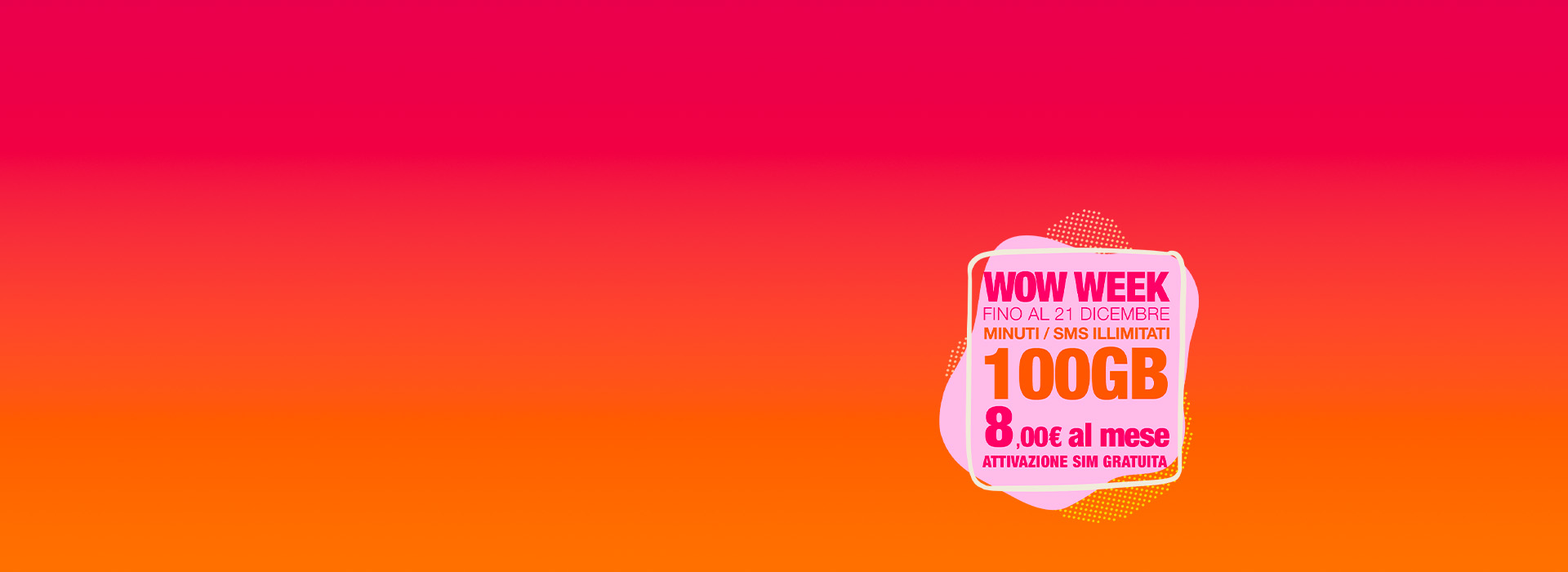 WOW WEEK FINO AL 30 NOVEMBRE 