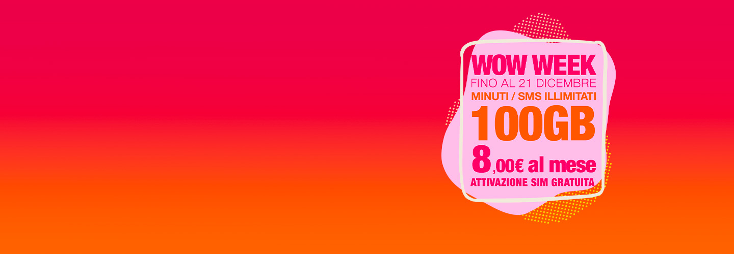 WOW WEEK FINO AL 21 DICEMBRE